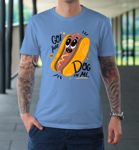 I Got That Dog In Me T-Shirt 7