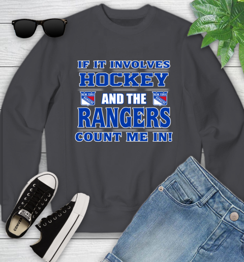 NHL If It Involves Hockey And The New York Rangers Count Me In Sports Youth Sweatshirt 6