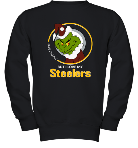 I Hate People But I Love My Pittsburgh Steelers Grinch NFL Youth Sweatshirt
