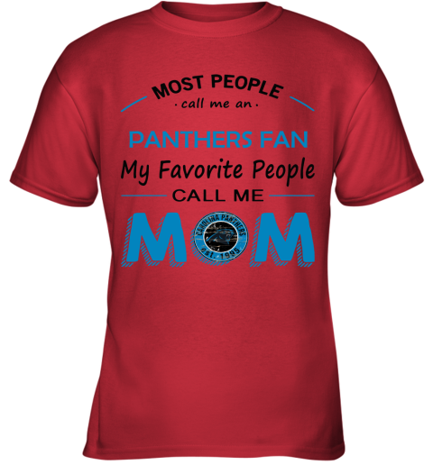 Most People Call Me Carolina Panthers Fan Football Mom Youth T-Shirt 