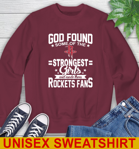Houston Rockets NBA Basketball God Found Some Of The Strongest Girls Adoring Fans Sweatshirt 6