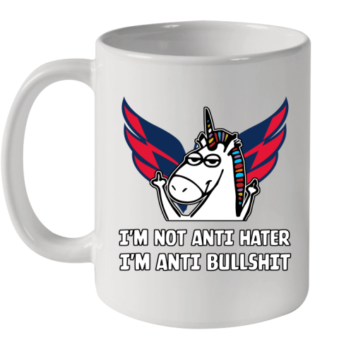 Washington Capitals NHL Hockey Unicorn I'm Not Anti Hater I'm Anti Bullshit Ceramic Mug 11oz