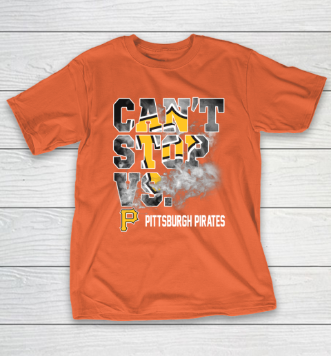 MLB Pittsburgh Pirates Baseball Can't Stop Vs Pirates T-Shirt 4