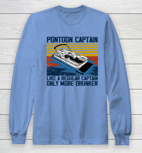 Pontoon Captain Like A Regular Captain Only More Drunker Long Sleeve T-Shirt 8