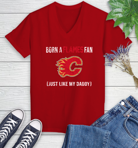 NHL Calgary Flames Hockey Loyal Fan Just Like My Daddy Shirt Women's V-Neck T-Shirt 8