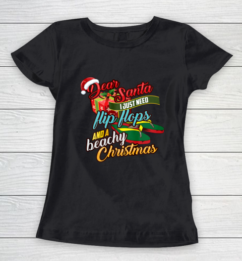 Dear Santa Just Need Flip Flops And A Beachy Christmas Women's T-Shirt