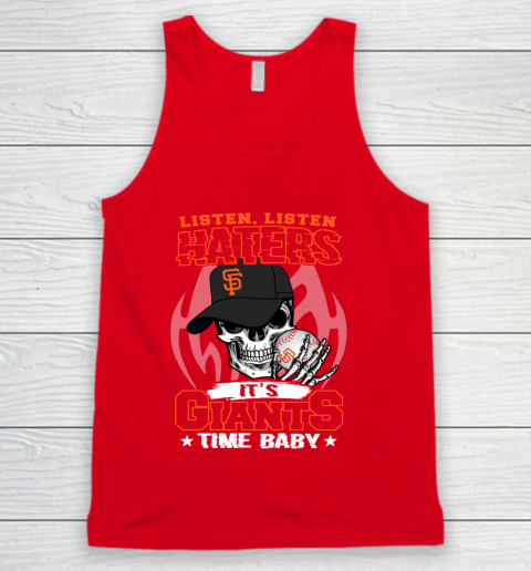 Listen Haters It is GIANTS Time Baby MLB Tank Top 5