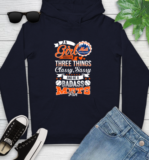 New York Mets MLB Baseball A Girl Should Be Three Things Classy Sassy And A Be Badass Fan Youth Hoodie 3