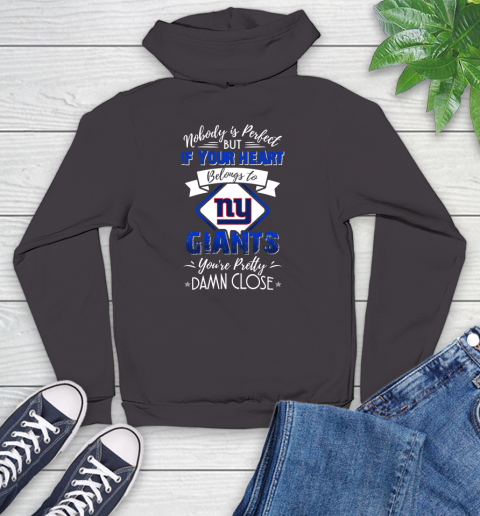NFL Football New York Giants Nobody Is Perfect But If Your Heart Belongs To Giants You're Pretty Damn Close Shirt Youth Hoodie 6