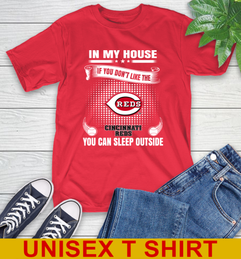 Cincinnati Reds MLB Baseball In My House If You Don't Like The Reds You Can Sleep Outside Shirt T-Shirt 12