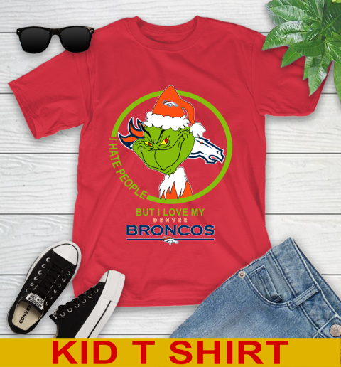 Denver Broncos NFL Christmas Grinch I Hate People But I Love My Favorite Football Team Youth T-Shirt 10