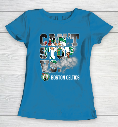 NBA Boston Celtics Basketball Can't Stop Vs Women's T-Shirt 6
