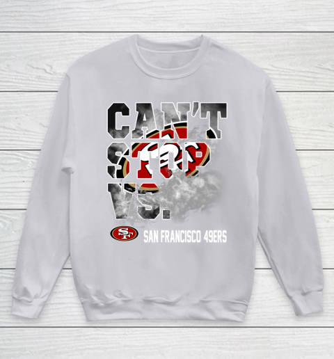 NFL San Francisco 49ers Can't Stop Vs Youth Sweatshirt 3