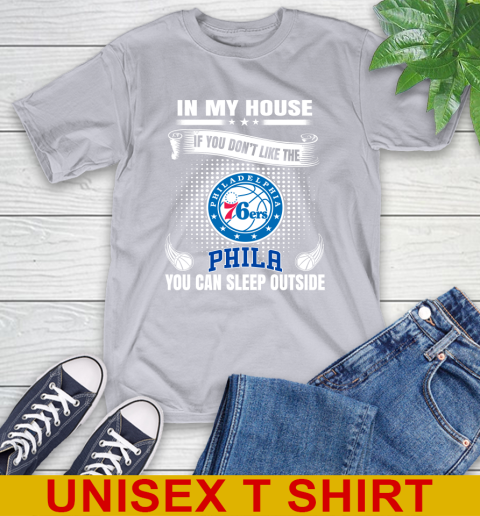 Philadelphia 76ers NBA Basketball In My House If You Don't Like The  76ers You Can Sleep Outside Shirt T-Shirt 5