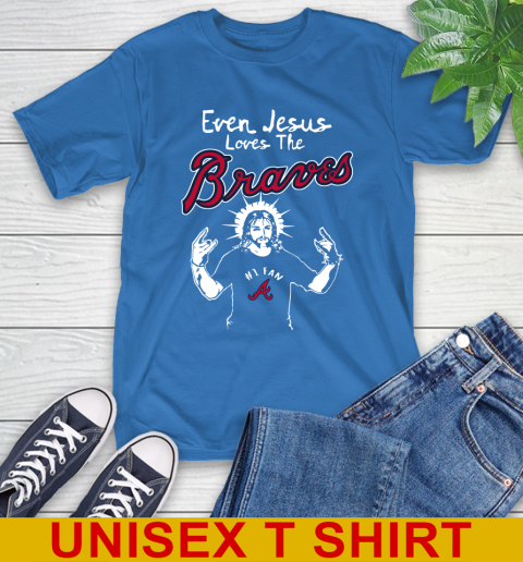 Atlanta Braves MLB Baseball  Even Jesus Loves The Braves Shirt T-Shirt 11