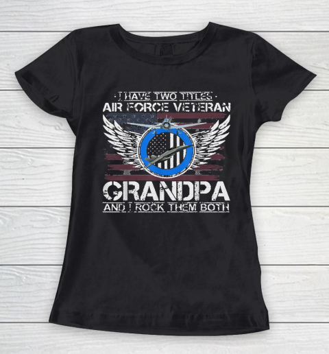 I Am An Air Force Veteran Grandpa And I Rock (1) Women's T-Shirt