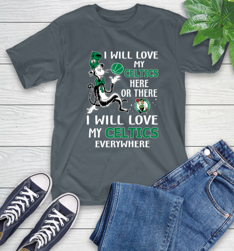 NBA Basketball Boston Celtics I Will Love My Celtics Everywhere Dr Seuss Shirt T-Shirt 7