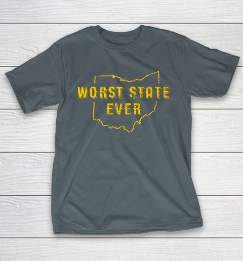 Worst State Ever Ohio Sucks Michigan Sports Fan T-Shirt 3