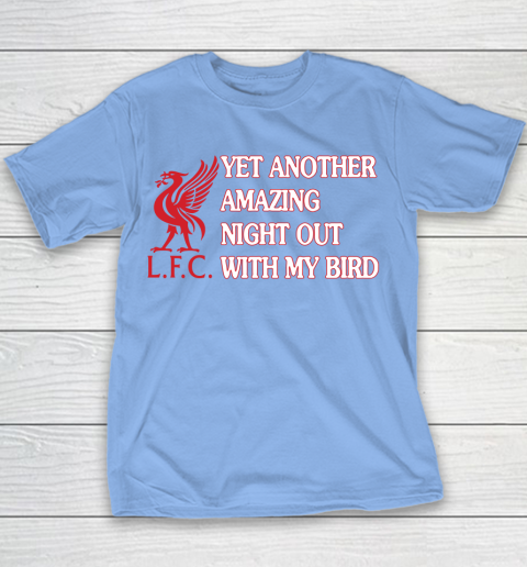 Liverpool L.F.C Yet Another Amazing Night Out With My Bird Youth T-Shirt 8