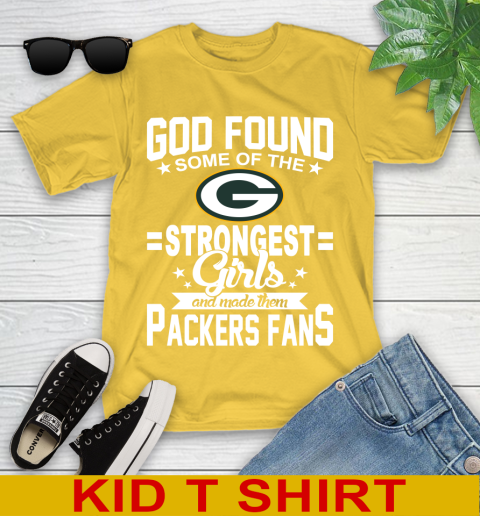 Green Bay Packers NFL Football God Found Some Of The Strongest Girls Adoring Fans Youth T-Shirt 9