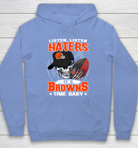 Listen Haters It is BROWNS Time Baby NFL Hoodie 8