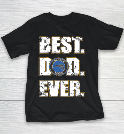 NBA Orlando Magic Basketball Best Dad Ever Family Shirt Youth T-Shirt