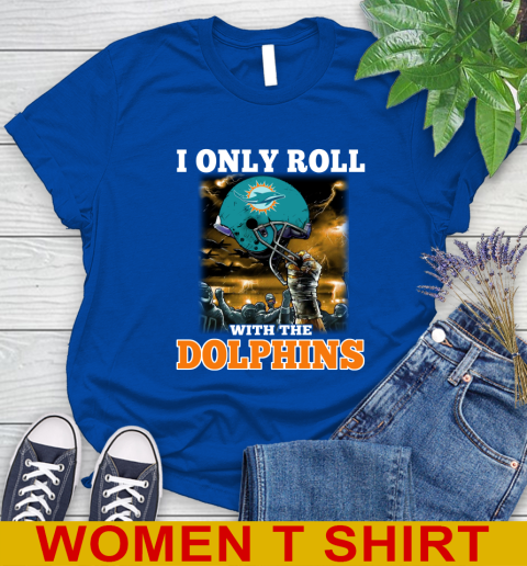 Miami Dolphins NFL Football I Only Roll With My Team Sports Women's T-Shirt 10