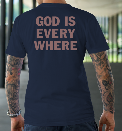 God Is Everywhere T-Shirt 10