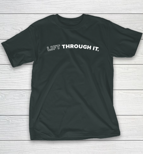 Lift Through It Youth T-Shirt 3
