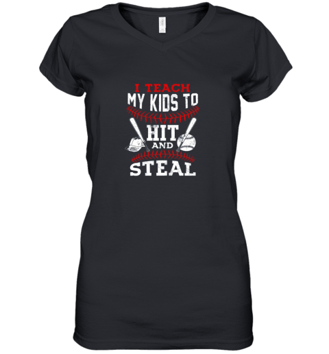 I Teach My Kids To Hit and Steal Baseball Dad Gift Women's V-Neck T-Shirt
