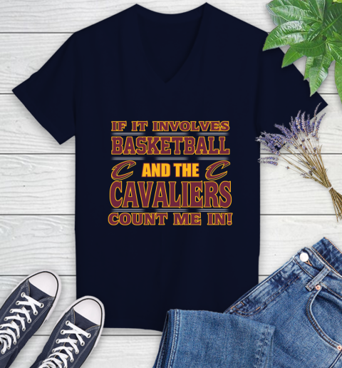NBA If It Involves Basketball And Cleveland Cavaliers Count Me In Sports Women's V-Neck T-Shirt 3