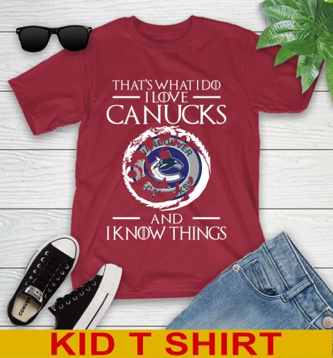 Vancouver Canucks NHL Hockey That's What I Do I Love My Team And I Know Things Game Of Thrones 108