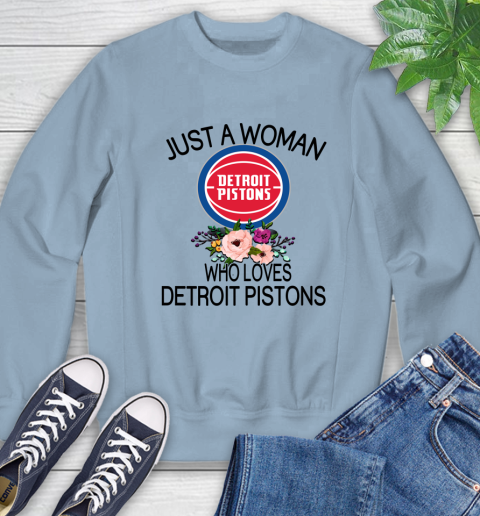 NBA Just A Woman Who Loves Detroit Pistons Basketball Sports Sweatshirt 5
