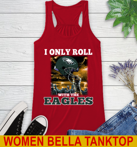 Philadelphia Eagles NFL Football I Only Roll With My Team Sports Racerback Tank 4