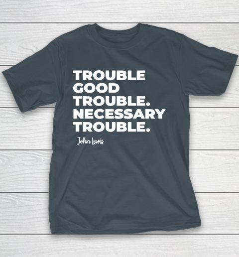 Trouble Good Trouble Necessary Trouble John Lewis Youth T-Shirt 5