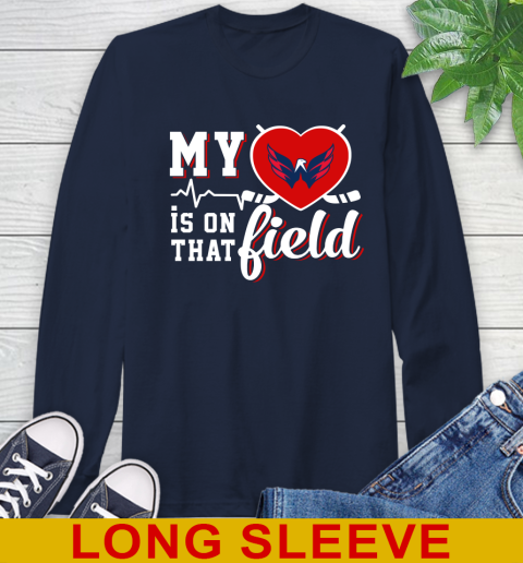 NHL My Heart Is On That Field Hockey Sports Washington Capitals Long Sleeve T-Shirt 3