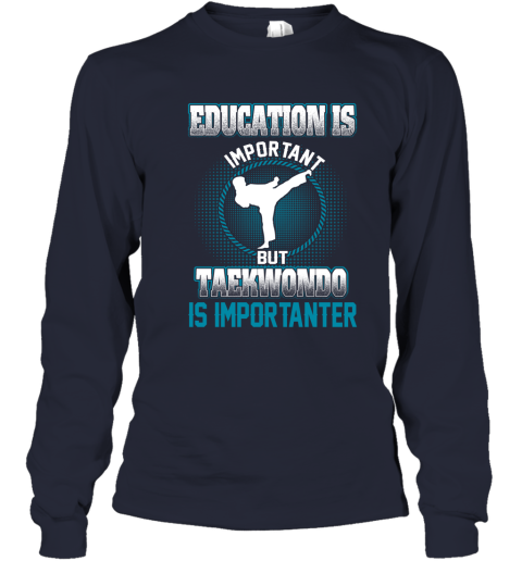 Education Is Important But Taekwondo Is Importanter Youth Long Sleeve 2