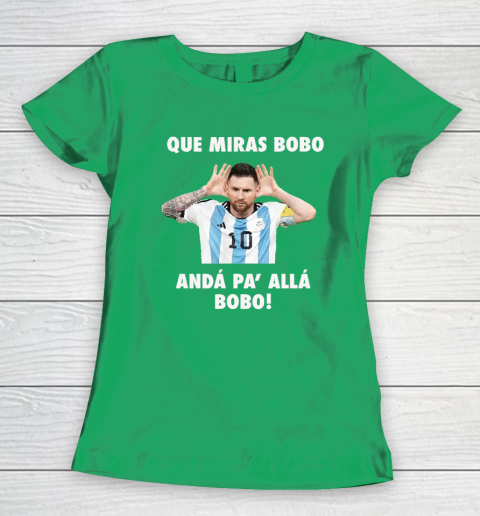 Que Miras Bobo Viral Meme Que Mira Bobo Anda Pa Alla Women's T-Shirt 4
