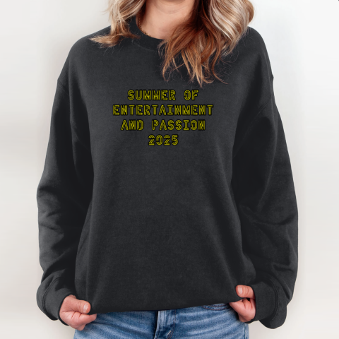 Summer Of Entertainment And Passion 2025 Sweatshirt