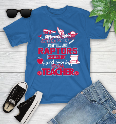 Toronto Raptors NBA I'm A Difference Making Student Caring Basketball Loving Kinda Teacher Youth T-Shirt 12