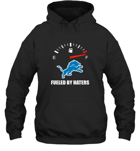 Fueled By Haters Maximum Fuel Detroit Lions Hoodie