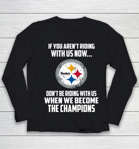 NFL Pittsburgh Steelers Football We Become The Champions Youth Long Sleeve