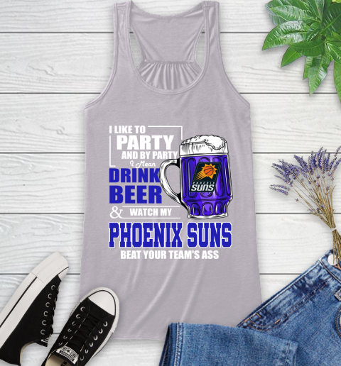 NBA Drink Beer and Watch My Phoenix Suns Beat Your Team's Ass Basketball Racerback Tank 4