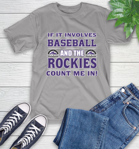 MLB If It Involves Baseball And The Colorado Rockies Count Me In Sports T-Shirt 6