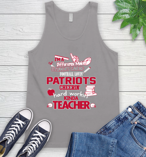 New England Patriots NFL I'm A Difference Making Student Caring Football Loving Kinda Teacher Tank Top 3
