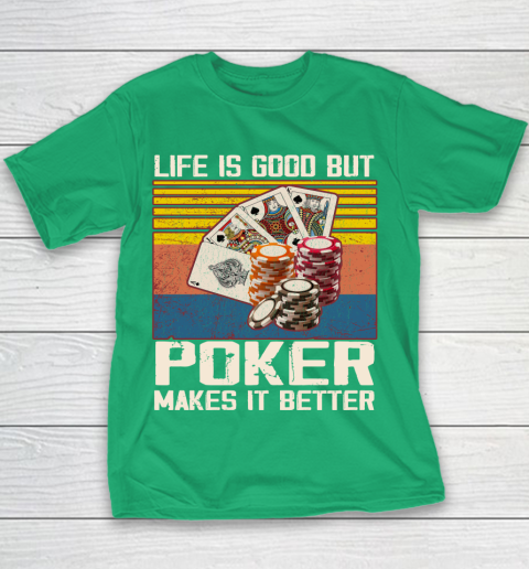 Life is good but poker makes it better Youth T-Shirt 3