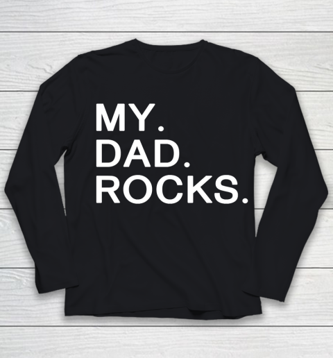 Father's Day Funny Gift Ideas Apparel  My dad rocks Youth Long Sleeve