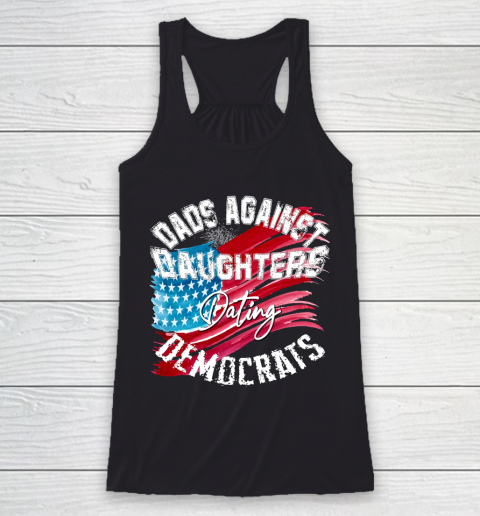 DADDD Dads Against Daughters Dating Democrats Shirt Racerback Tank