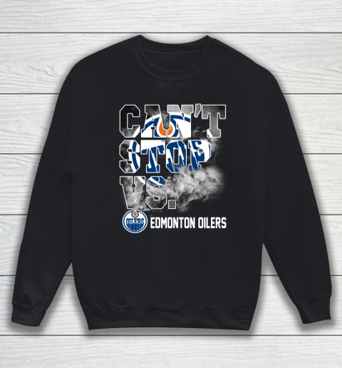 NHL Edmonton Oilers Hockey Can't Stop Vs Sweatshirt