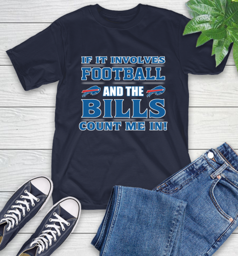 NFL If It Involves Football And The Buffalo Bills Count Me In Sports T-Shirt 4
